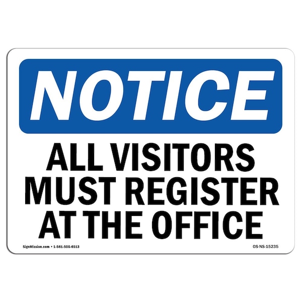 Signmission OSHA Sign, 7" H, 10" W, Rigid Plastic, NOTICE All Visitors Must Register At Office Sign, Landscape OS-NS-P-710-L-15235 - main